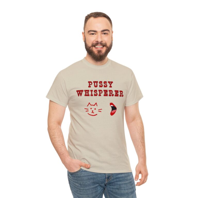Pussy Cat Whisperer Tee, Unisex Funny Shirt, Mature Content Adult Sexy Gildan Heavy Cotton T-Shirt