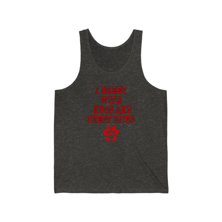 I Greet With Hugs and Chest Rubs Tank Top, Funny Shirt for Men, Mature Content Adult Sexy Jersey Tank,  Bella+Canvas Tank Top, Men's Funny Shirt