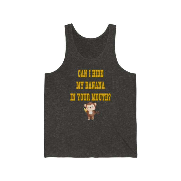 Can I Hide My Banana in Your Mouth Shirt for Men, Mature Content Adult Sexy Jersey Tank,  Bella+Canvas Tank Top, Men's Funny Shirt