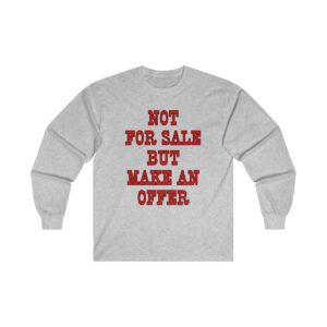 Not For Sale But Make An Offer Gildan Ultra Cotton Long Sleeve Tee, Unisex Funny Shirt, Mature Content Adult Long Sleeve