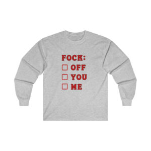 Fock Off You Me Gildan Ultra Cotton Long Sleeve Tee, Unisex Funny Shirt, Mature Content Adult Sexy Long Sleeve T-Shirt