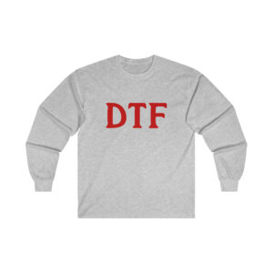 DTF Gildan Ultra Cotton Long Sleeve Tee, Unisex Funny Shirt, Mature Content Adult Sexy Long Sleeve T-Shirt