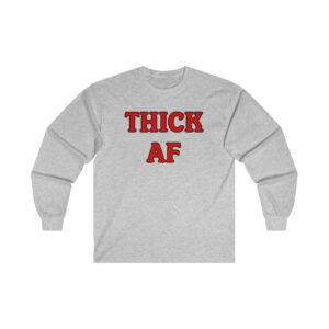 Thick AF Gildan Ultra Cotton Long Sleeve Tee, Mature Content Adult Sexy Long Sleeve T-Shirt, Unisex Funny Shirt
