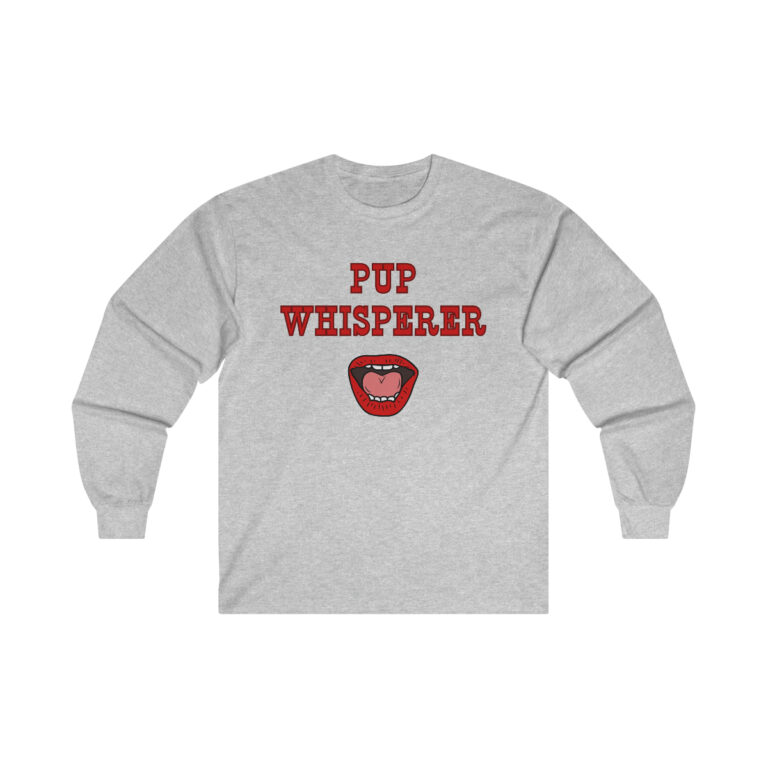 Pup Whisperer Gildan Ultra Cotton Long Sleeve Tee, Funny Shirt for Men, Mature Content Adult Sexy Long Sleeve T-Shirt, Men's Funny Shirt