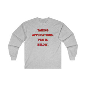 Taking Applications Pen Is Below Gildan Ultra Cotton Long Sleeve Tee, Funny Shirt for Men, Mature Content Adult Long Sleeve T-Shirt, Men's Funny Shirt