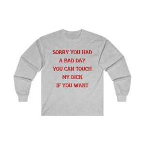 Touch My D**k If You Want To Gildan Ultra Cotton Long Sleeve Tee, Funny Shirt for Men, Mature Content Adult Sexy Long Sleeve T-Shirt