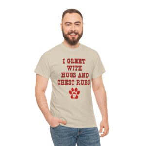 I Greet With Hugs and Chest Rubs T-Shirt, Funny Shirt for Men, Mature Content Adult Sexy Gildan Heavy Cotton Tee