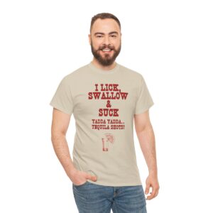 I Lick Suck and Swallow Yadda Yadda Tequila Shots T-Shirt, Funny Shirt for Men, Mature Content Adult Sexy Gildan Heavy Cotton Tee