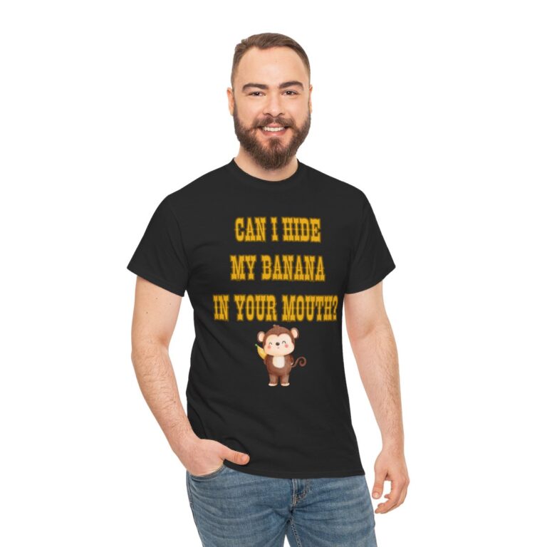 Can I Hide My Banana in Your Mouth T-Shirt, Funny Shirt for Men, Mature Content Adult Sexy Gildan Heavy Cotton Tee
