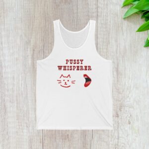Pussy Cat Whisperer Tank Top, Unisex Funny Shirt, Mature Content Adult Sexy Jersey Tank,  Bella+Canvas Tank Top