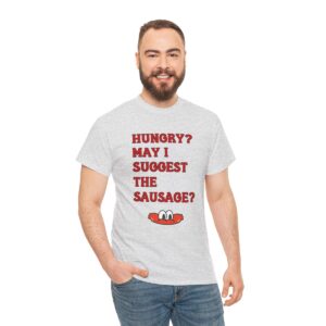 Hungry? May I Suggest The Sausage? T-Shirt, Funny Shirt for Men, Mature Content Adult Sexy Gildan Heavy Cotton Tee