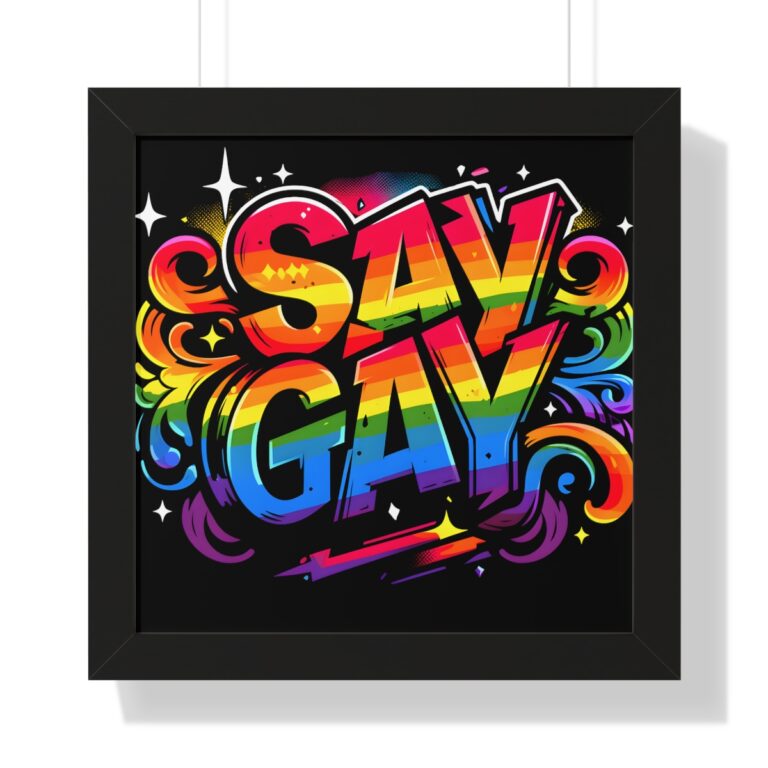 Say Gay Pride Poster Framed | Matte Print Framed Poster  | LGBTQIA Premium Wall Art | Black, White, or Walnut Frame Poster