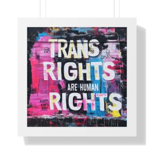 Trans Rights Are Human Rights Trans Pride Poster Framed | Gay Pride Matte Print Framed Poster  | LGBTQIA Premium Wall Art | Black, White, or Walnut Frame Poster