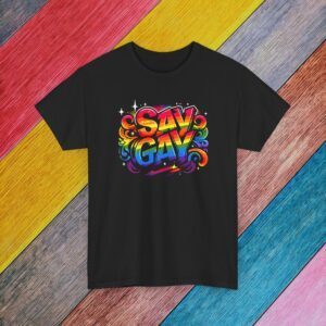 Say Gay Pride Shirt | Gildan Ultra Cotton LGBTQIA T-Shirt | Unisex Pride Tee 008
